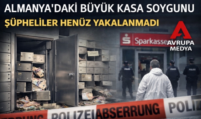 Almanya’daki Büyük Kasa Soygununda Soruşturma Sürüyor: Şüpheliler Henüz Yakalanmadı